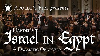 HANDEL:  Israel in Egypt (Adaptation by Jeannette Sorrell) - APOLLO'S FIRE (2022)