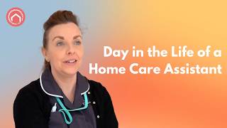 Day in the Life of a Home Care Assistant UK
