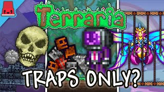 Can You Beat Terraria Using Only Traps?