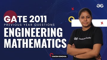 GATE 2011 Previous Year Questions | Engineering Maths | GeeksforGeeks GATE