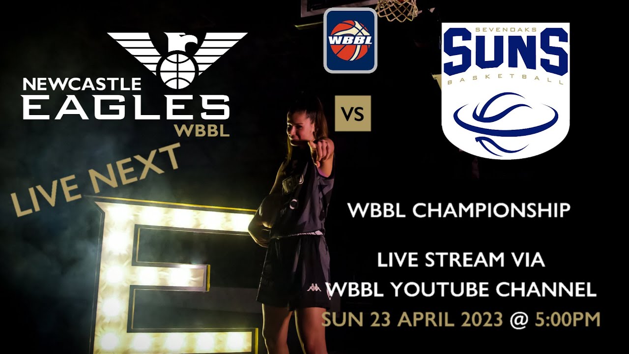 Newcastle Eagles Vs Sevenoaks Suns - WBBL Championship - 23/04/23