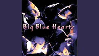 Video thumbnail of "Big Blue Hearts - Story Of My Life"