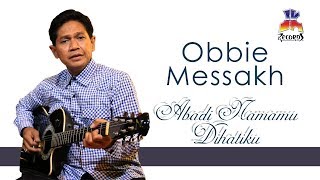 Obbie Messakh - Abadi Namamu Dihatiku (Official Music Video)