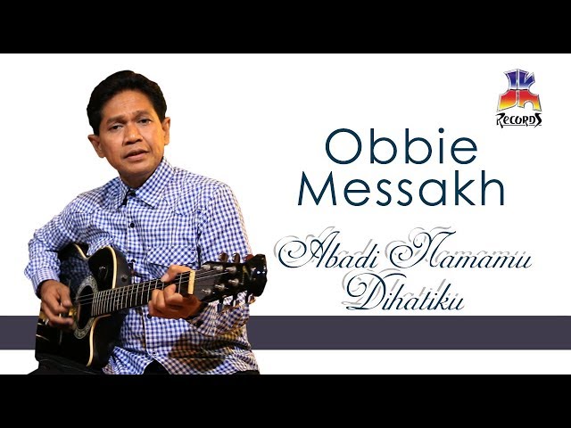 Obbie Messakh - Abadi Namamu Dihatiku (Official Music Video) class=