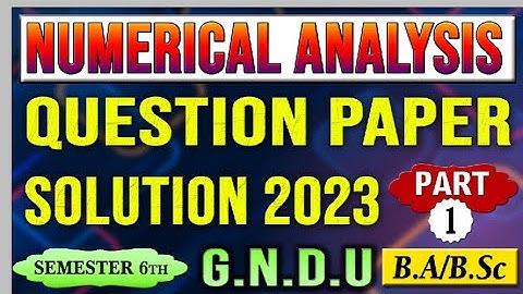 Numerical Analysis Question paper solution 2023 section B #lecture1