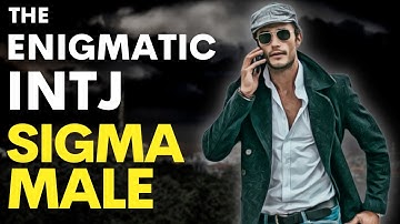 INTJ Sigma Males – who are they?