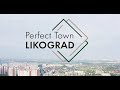 ЖК LIKO-GRAD Perfect Town (Лико-Град Перфект Таун)