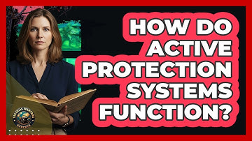 How Do Active Protection Systems Function?