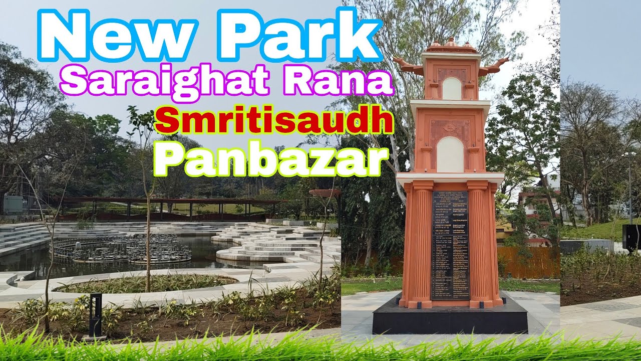 NEW PARK 2026 / Saraighat Rana Smritisaudh Panbazar Guwahati Assam India 