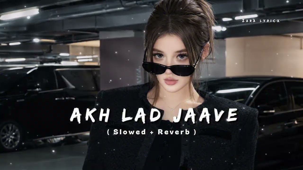 Akh Lad Jaave 👀🔥 | Loveyatri | Slowed \u0026 Reverb | Romantic Lofi Mix