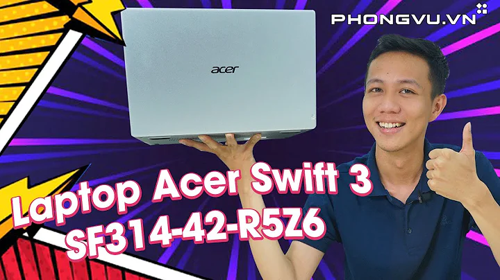 Laptop Acer Swift 3 SF314 - Mỏng sexy chuẩn thời thượng