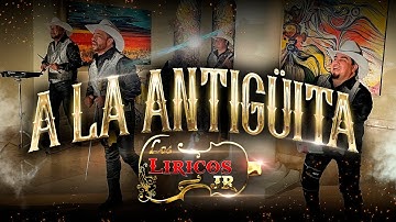 A la antiguita - Los Liricos Jr. - Video Oficial
