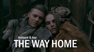 (Vikings) Ivar &amp; Hvitserk || The Way Home