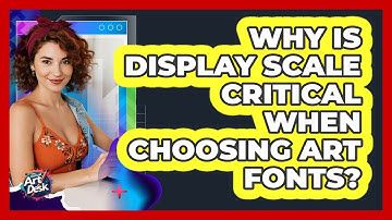 Why Is Display Scale Critical When Choosing Art Fonts?