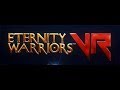 Eternity warriors vr  live rerun coop play with corermaximus 3rd day playing we got whipped 