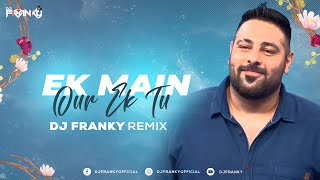 Ek Main Or Ek Tu (Badshah Edition) - DJ Franky | Full HQ Video | Mashup | Valentine 2021