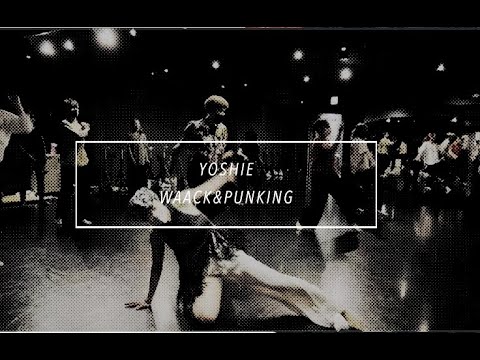 【DANCEWORKS】 YOSHIE / WAACK&PUNKING