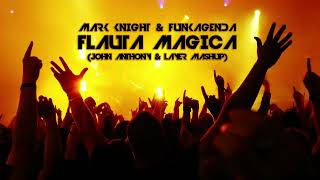 Mark Knight, Funkagenda - Flauta Magica (John Anthony & Layer Mashup)