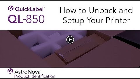 QL-850 Tutorial - How to Unpack and Setup Your Printer