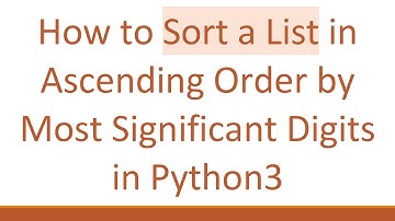 How to Sort a List in Ascending Order by Most Significant Digits in Python3
