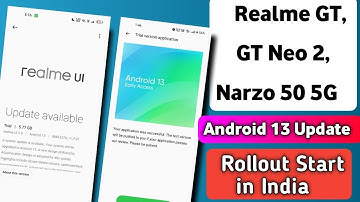 Android 13 Rollout Start for Realme GT Neo 2, GT, Narzo 50 | Realme Ui 4.0 ??