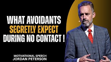 Jordan Peterson : What Avoidants Secretly Expect During No Contact (And Why It Surprises You)