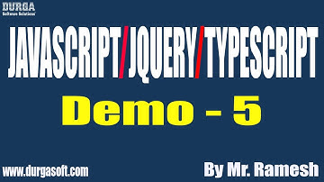 JavaScript/JQuery/TypeScript tutorials || Demo - 5 || by Mr. Ramesh On 05-07-2022 @7AM IST