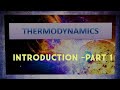 Thermodynamics Class 1 -- Introduction to Thermodynamics - #FirstLaw#SecondLaw#HeatEngine