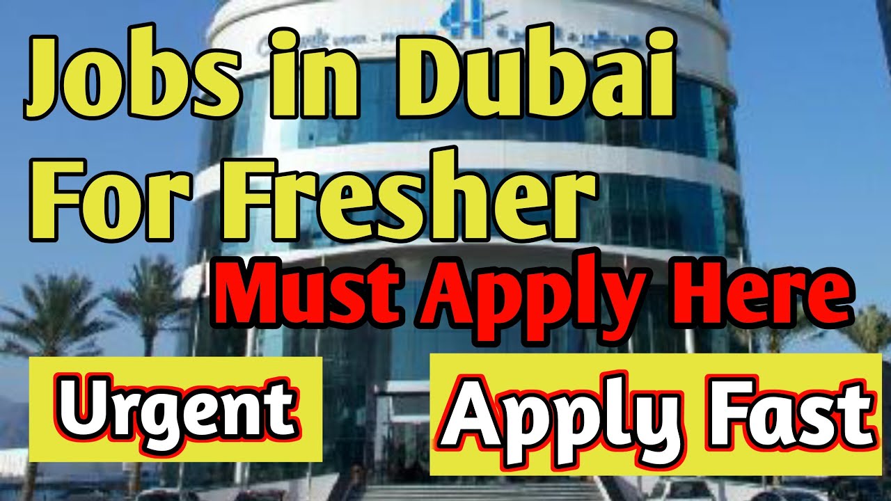 Dubai hotel job vacancy 2023 Fresher jobs in Dubai Dubai jobs jobs