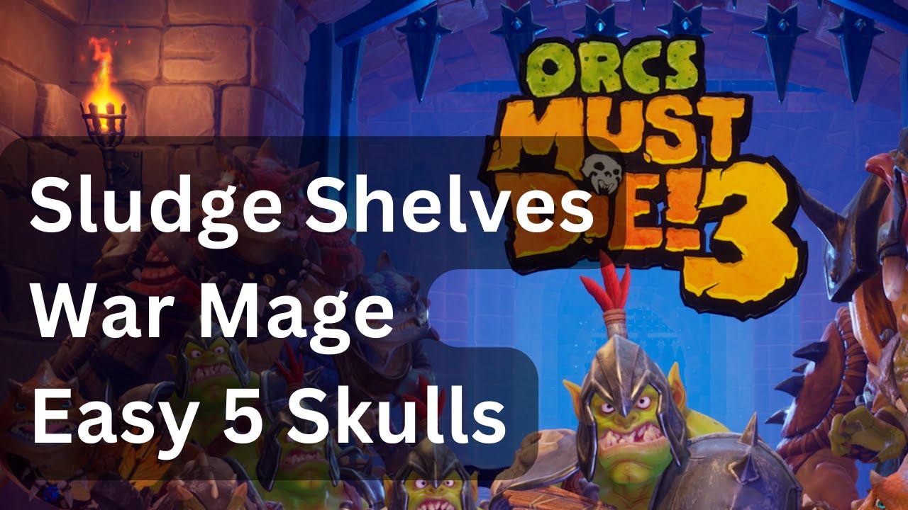 Orcs Must Die 3 - Sludge Shelves - War Mage - Easy 5 Skulls (old ...
