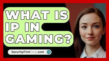 What Is IP In Gaming? - SecurityFirstCorp.com