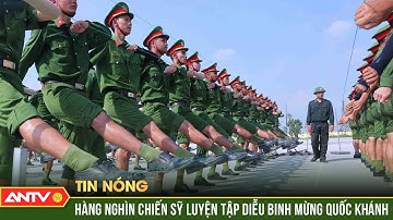 Chiến sỹ công an tập luyện cho Lễ diễu binh mừng 80 năm Quốc khánh 2/9 | ANTV