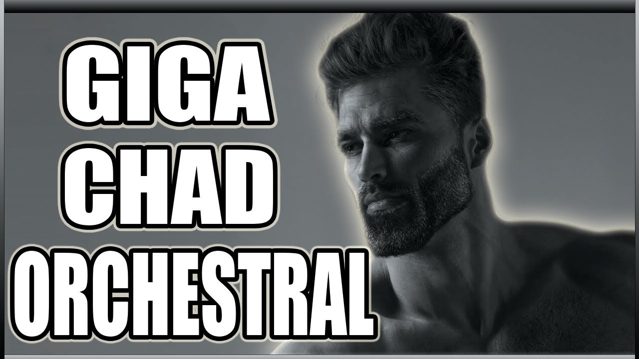 GIGA CHAD SONG  ORCHESTRAL VERSION 