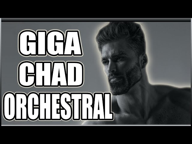 Giga Chad EPIC ORCHESTRA - EPIC EDITION - song and lyrics by