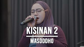 KISINAN 2 - MASDDDHO (LIVE COVER INDAH YASTAMI)