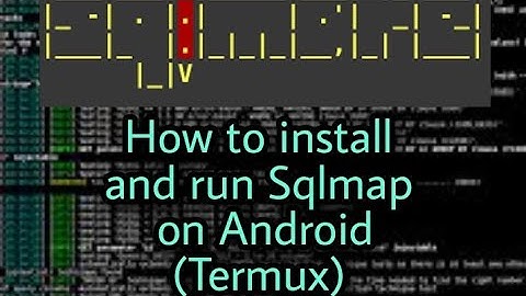 How to install and use Sqlmap in Termux Android