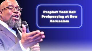 Prophet Todd Hall Prophesying At New Jerusalem Cathedral Night 4