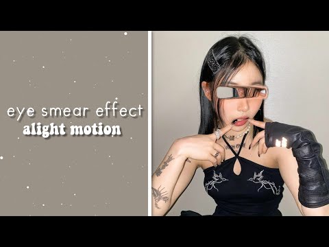 Eye smear effect || Alight Motion