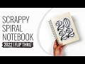 Scrappy Spiral Notebook 2022 | Flip Through & Process