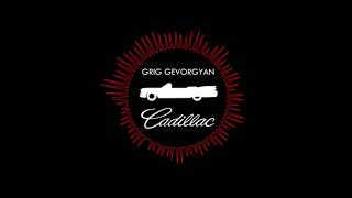 Grig - Cadillac (MUZ ON Edit)
