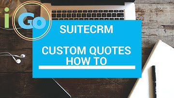 SuiteCRM Quotes Customization