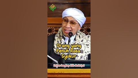 Orang yang Penuh Rasa Syukur -  #buyayahya #albahjah