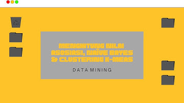 UAS DATAMINING | Menghitung Asosiasi, Naive Bayes & Clustering K-Means