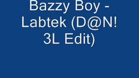Bazzy Boy - Labtek (D@N!3L Edit)