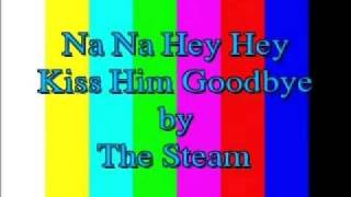 PARANORMAL from 1978! Na Na Hey Hey Kiss Him Goodbye by The Steam