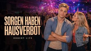 Sorgen haben Hausverbot 🎉 (No Worries Allowed) | Partyschlager 2026 – Robert Life em alemão
