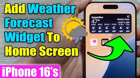 iPhone 16/16 Pro Max: How to Add A Weather Forecast Widget To Home Screen