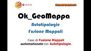 Okgeomappa - Autotipologie - Fusione Semplice Di Mappali
