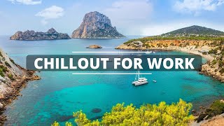 Chillout music for work