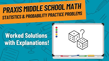 Statistics & Probability Practice Problems for Praxis Middle School Math (5164)